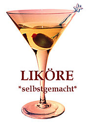Lik&ouml;re  --- *selbstgemacht*